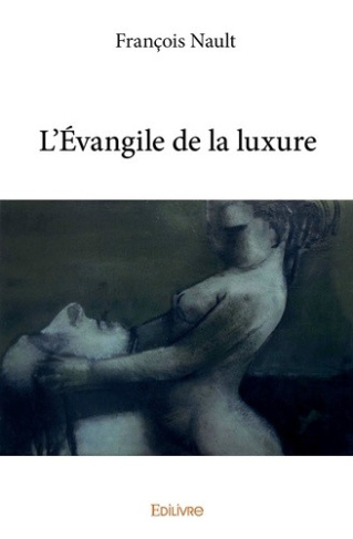 nault-francois-l-evangile-de-la-luxure_0