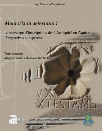 navarro-caballero-milagros-memoria-in-aeternum-le-recyclage-d-inscriptions-des-l-antiquite-en-aquitaine-perspectives-compar_0