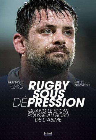 navarro-gilles-capo-ortega-rodrigo-rugby-sous-pression-quand-le-sport-pousse-au-bord-de-l-abime_0