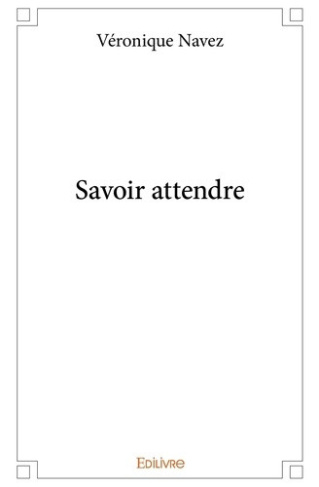 navez-v-cronique-savoir-attendre_0