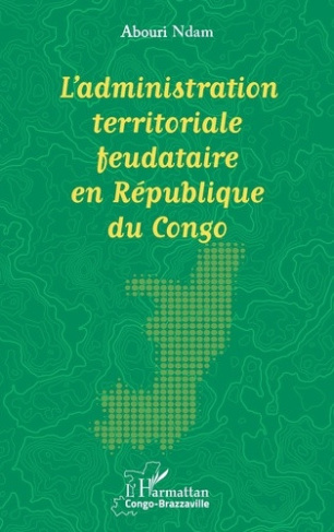 ndam-abouri-l-administration-territoriale-feudataire-en-republique-du-congo_0