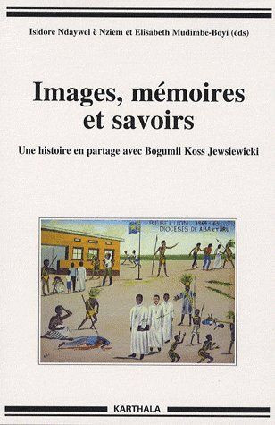 ndaywel-e-nziem-isidore-mudimbe-boyi-elisabeth-images-memoires-et-savoirs-une-histoire-en-partage-avec-bogumil-koss-jewsiewicki_0