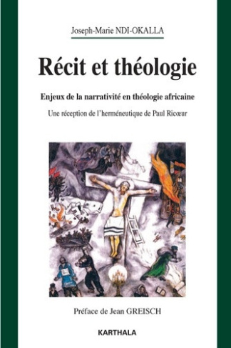 ndi-okalla-joseph-greisch-jean-recit-et-theologie-enjeux-de-la-narrativite-en-theologie-africaine-une-reception-de-l-hermeneutiq_0