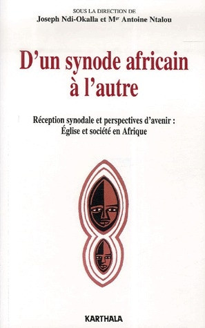 ndi-okalla-joseph-ntalou-antoine-quenum-alphon-d-un-synode-africain-a-l-autre-reception-synodale-et-perspectives-d-avenir-eglise-et-societe-en-a_0