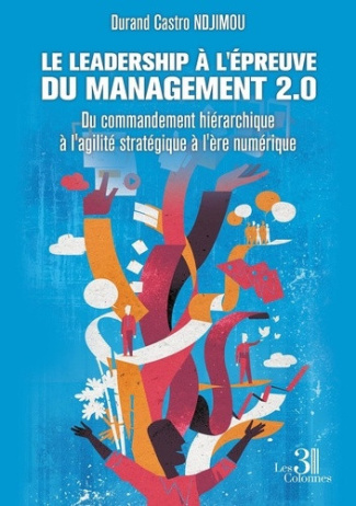 ndjimou-durand-castro-le-leadership-a-l-epreuve-du-management-2-0-du-commandement-hierarchique-a-l-agilite-strategique-a_0