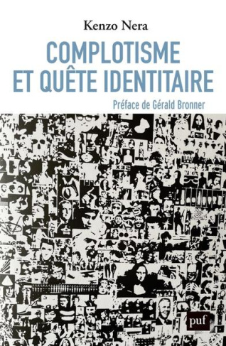 nera-kenzo-3b-bronner-gerald-complotisme-et-quete-identitaire-ils-conspirent-donc-nous-sommes_0