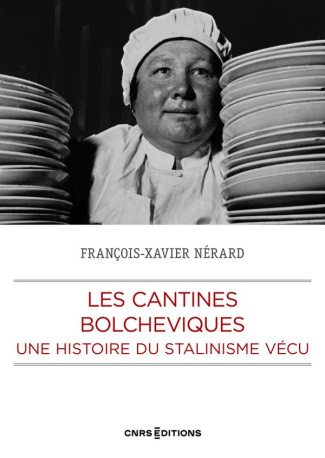nerard-f-x-les-cantines-bolcheviques-une-histoire-du-stalinisme-vecu_0