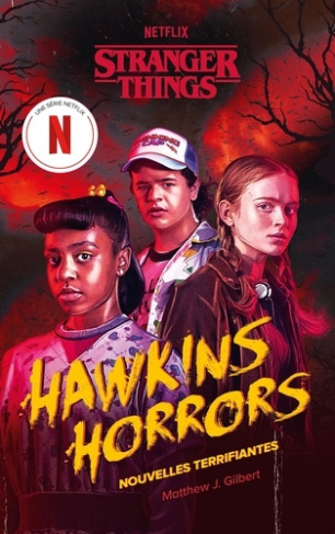 netflix-gilbert-stranger-things-hawkins-horrors-tie-in-nouvelles-horrifiques_0