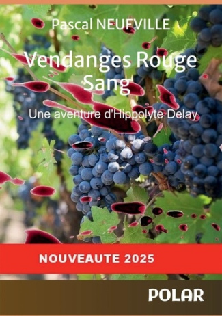 neufville-pascal-vendanges-rouge-sang-une-aventure-d-hippolyte-delay_0