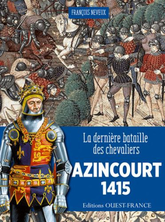 neveux-francois-azincourt-la-derniere-bataille-de-la-chevalerie-francaise_0
