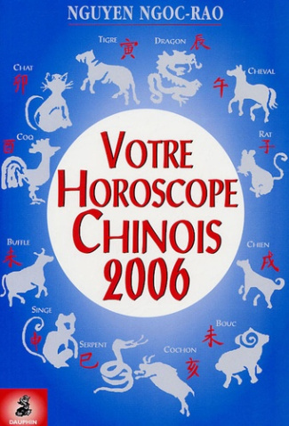 ngoc-rao-nguyen-votre-horoscope-chinois-2006-semaine-par-semaine-tous-les-signes_0