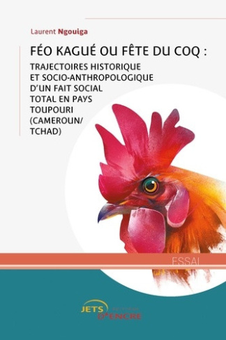 ngouiga-laurent-feo-kague-ou-fete-du-coq-trajectoires-historique-et-socio-anthropologique-d-un-fait-social-total-en_0