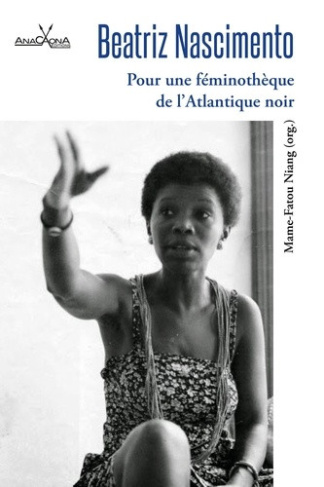 niang-mame-fatou-anacaona-paula-ratts-alex-p-beatriz-nascimento-pour-une-feminotheque-de-l-atlantique-noir_0