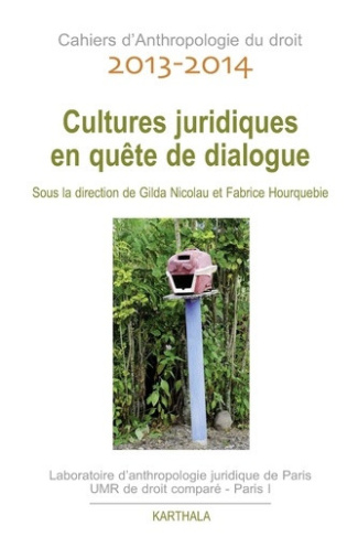 nicolau-gilda-hourquebie-fabrice-cahiers-d-anthropologie-du-droit-2013-2014-cultures-juridiques-en-quete-de-dialogue_0