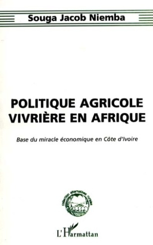 niemba-souga-jacob-politique-agricole-vivriere-en-afrique-base-du-miracle-economique-en-cote-d-ivoire_0