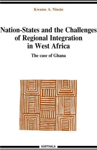 ninsin-kwame-a-nation-states-and-the-challenges-of-regional-integration-in-west-africa-the-case-of-ghana_0