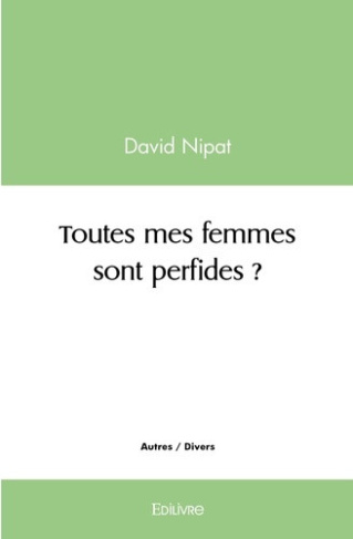 nipat-david-toutes-mes-femmes-sont-perfides_0