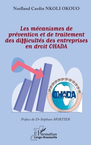 nkoli-okouo-norlland-cardin-mortier-stephane-les-mecanismes-de-prevention-et-de-traitement-des-difficultes-des-entreprises-en-droit-ohada_0