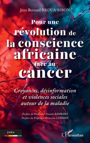 nkoua-mbon-jean-bernard-bambara-tozoula-lebwas-pour-une-revolution-de-la-conscience-africaine-face-au-cancer-croyances-desinformation-et-violence_0