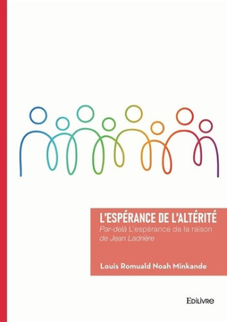 noah-minkande-louis-romuald-l-esperance-de-l-alterite-par-dela-l-esperance-de-la-raison-de-jean-ladriere_0