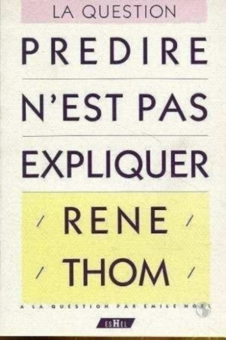 noel-emile-3b-thom-rene-predire-n-est-pas-expliquer_0