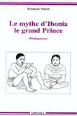 noiret-francois-gueunier-noel-jacques-le-mythe-d-ibonia-le-grand-prince-madagascar_0