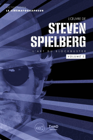 norek-victor-l-oeuvre-de-steven-spielberg-volume-2-l-art-du-blockbuster_0