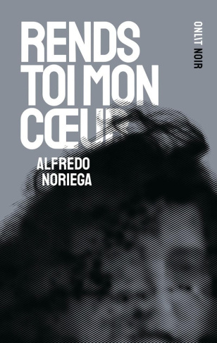 noriega-rends-toi-mon-coeur_0