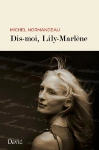 normandeau-michel-dis-moi-lily-marlene_0