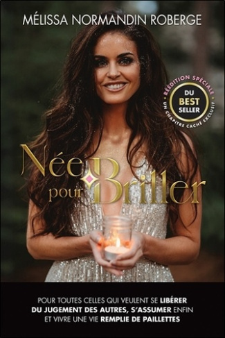 normandin-roberge-melissa-nee-pour-briller-pour-toutes-celles-qui-veulent-se-liberer-du-jugement-des-autres-s-assumer-enfin_0