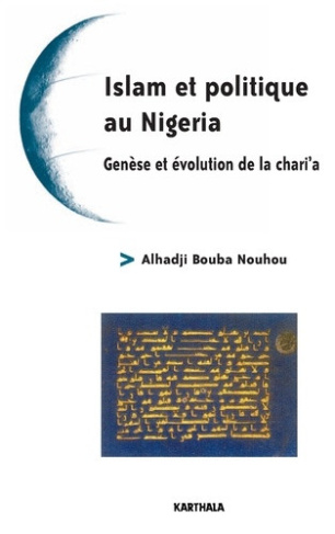 nouhou-alhadji-bouba-islam-et-politique-au-nigeria-genese-et-evolution-de-la-chari-a_0