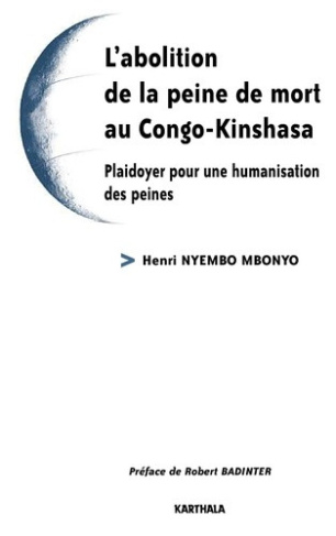 nyembo-mbonyo-henri-badinter-robert-l-abolition-de-la-peine-de-mort-au-congo-kinshasa-plaidoyer-pour-une-humanisation-des-peines_0