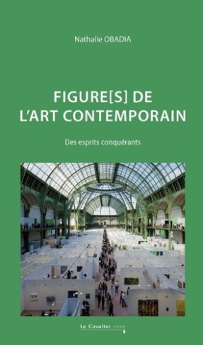 obadia-nathalie-figure-s-de-l-art-contemporain-des-esprits-conquerants-2e-edition_0