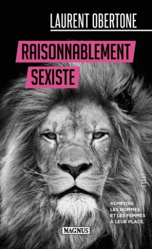 obertone-laurent-raisonnablement-sexiste-remettre-les-hommes-et-les-femmes-a-leur-place_0
