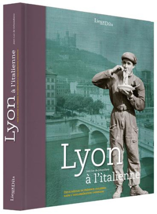 ochandiano-jean-luc-de-3b-pastor-martinez-nuria-lyon-a-l-italienne-deux-siecles-de-presence-italienne-dans-l-agglomeration-lyonnaise-2e-edition-re_0
