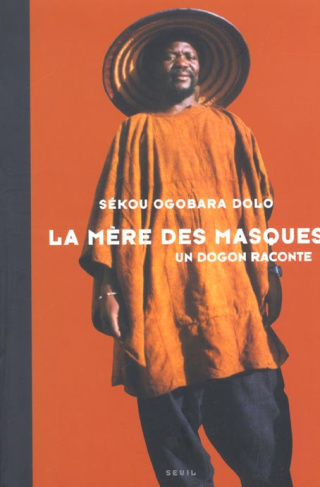 ogobara-dolo-sekou-3b-clement-catherine-3b-grisoni-d-la-mere-des-masques-un-dogon-raconte_0