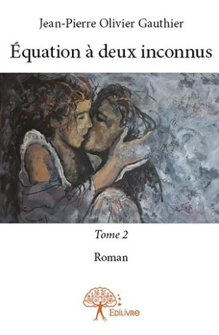 olivier-gauthier-jean-pierre-equation-a-deux-inconnus-tome-2-roman_0