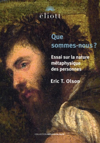 olson-eric-t-que-sommes-nous-essai-sur-la-nature-metaphysique-des-personnes_0