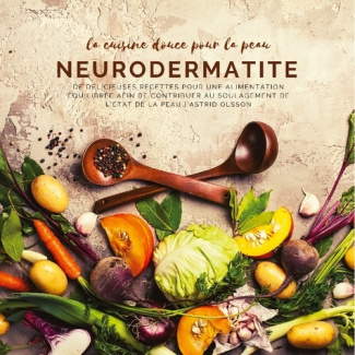 olsson-astrid-la-cuisine-douce-pour-la-peau-neurodermatite-de-delicieuses-recettes-pour-une-alimentation-equili_0