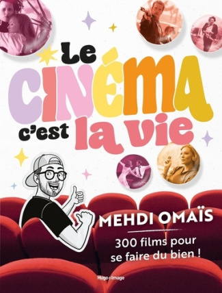 omais-mehdi-le-cinema-c-est-la-vie-300-films-pour-se-faire-du-bien_0