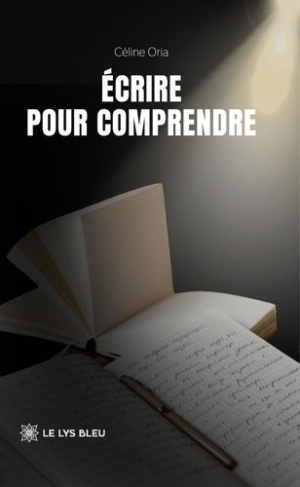oria-celine-ecrire-pour-comprendre_0