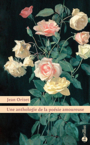 orizet-jean-anthologie-de-la-poesie-amoureuse_0