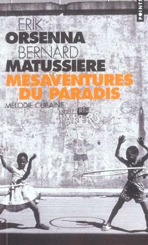 orsenna-erik-3b-matussiere-bernard-mesaventure-du-paradis-melodie-cubaine_0