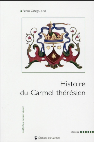 ortega-pedro-pettinau-claudia-histoire-du-carmel-theresien_0