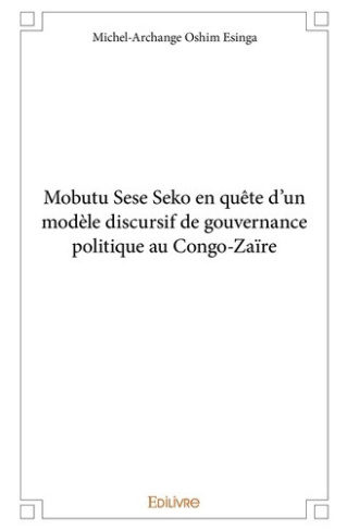 oshim-esinga-michel-archange-mobutu-sese-seko-en-quete-d-un-modele-discursif-de-gouvernance-politique-au-congo-zaire_0