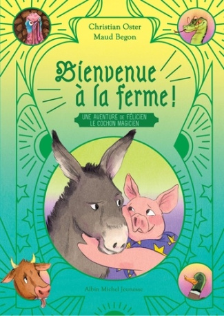 oster-christian-begon-maud-bienvenue-a-la-ferme-une-aventure-de-felicien-le-cochon-magicien_0