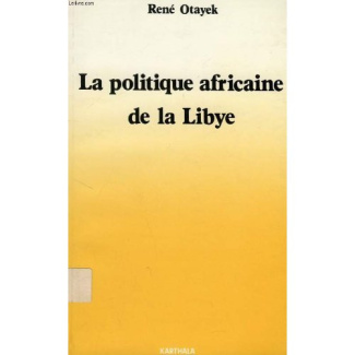 otayek-rene-wadih-politique-africaine-de-la-libye-la_0