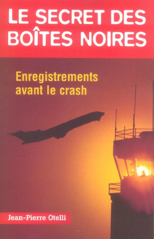 otelli-jean-pierre-le-secret-des-boites-noires-derniers-enregistrements-avant-le-crash_0