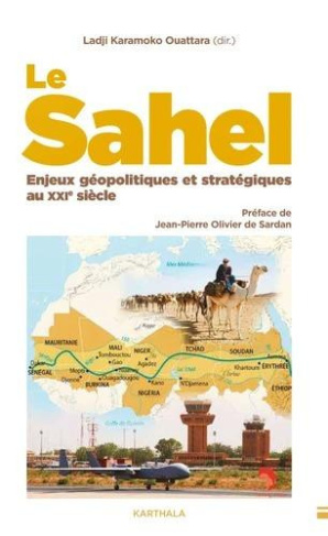 ouattara-ladji-karamoko-sardan-jean-pierre-olivi-le-sahel-enjeux-geopolitiques-et-strategiques-au-xxie-siecle_0
