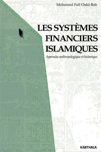 ould-bah-mohamed-fall-cheikh-abdel-wedoud-ould-les-systemes-financiers-islamiques-approche-anthropologique-et-historique_0